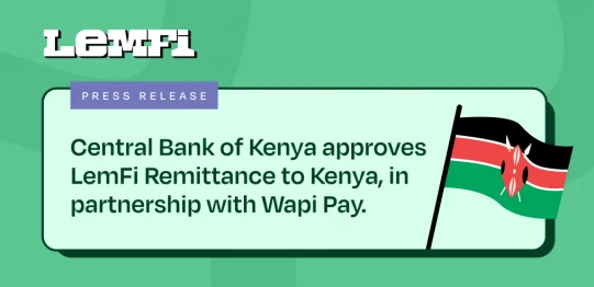 SPONSORED: Central Bank of Kenya approves LemFi Remittance to Kenya, in partnership with Wapi Pay