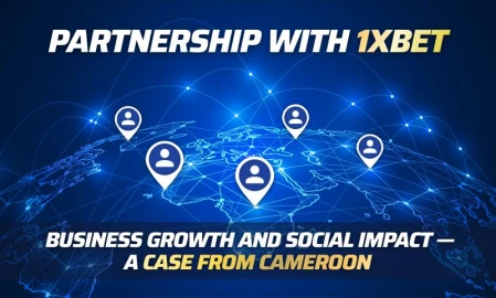 How the 1xBet affiliate program helps change lives: a partner's case from Cameroon #AD